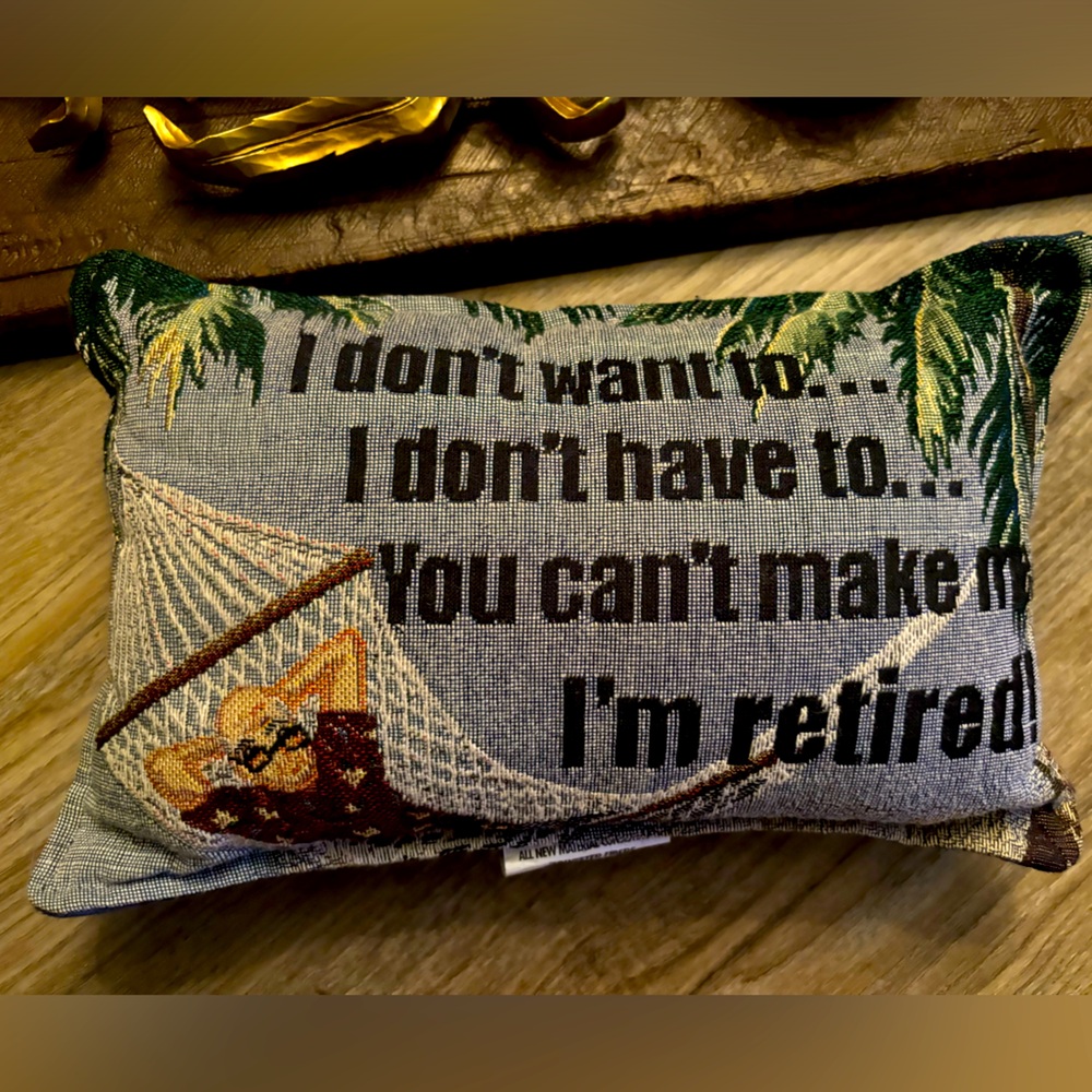 Funny, Quirky “I’m Retired” Throw Pillow